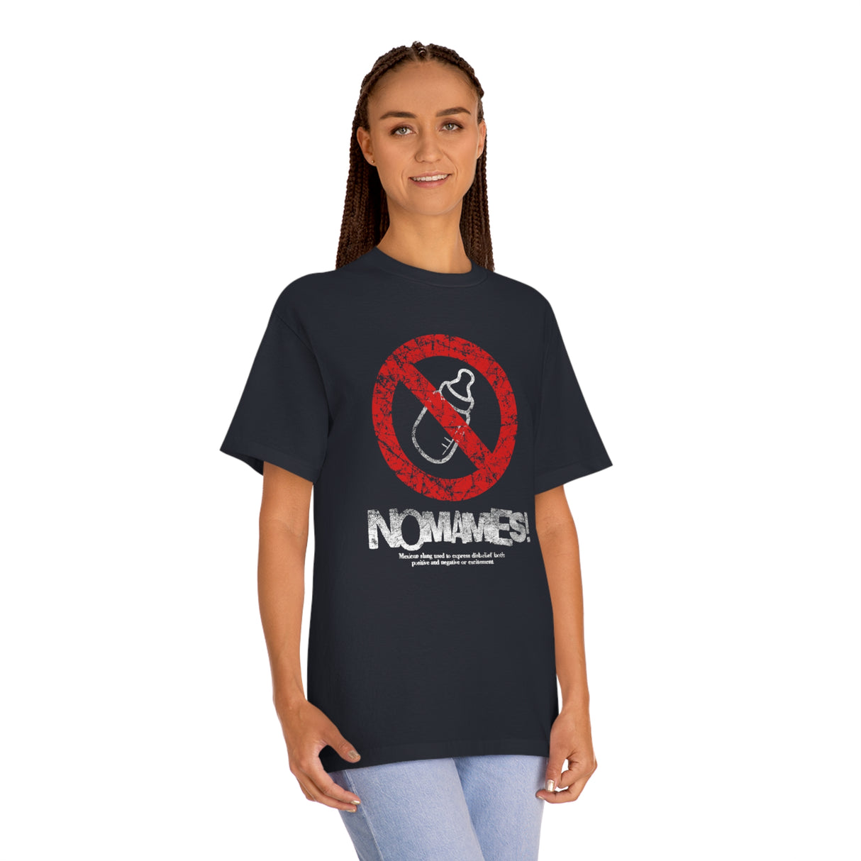 No Mames- Unisex Classic Tee (t-shirt)