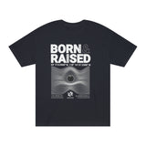 Born and Raised- Unisex Classic Tee (t-shirt)